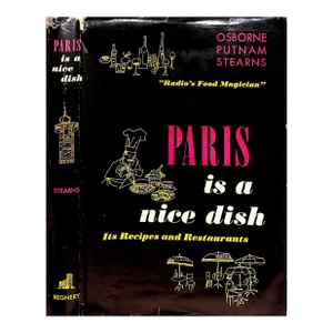 "Paris Is a Nice Dish: Its Recipes and Restaurants" 1952 Stearns, Osborne Putnam