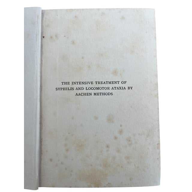 English 1920 “The Intensive Treatment of Syphilis & Locomotor Ataxia by Aachen Methods” Medical Hardcover Book For Sale - Image 3 of 7