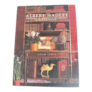 Albert Hadley, the Story of America's Preeminent Interior Designer. Signed