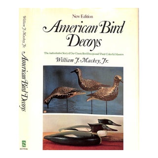 "American Bird Decoys" 1987 Mackey, William J. Jr. For Sale