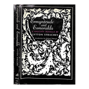 "Ermyntrude and Esmeralda a Naughty Novella" 1969 Strachey, Lytton