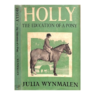 "Holly: The Education of a Pony" 1949 Wynmalen, Julia (Inscribed) For Sale