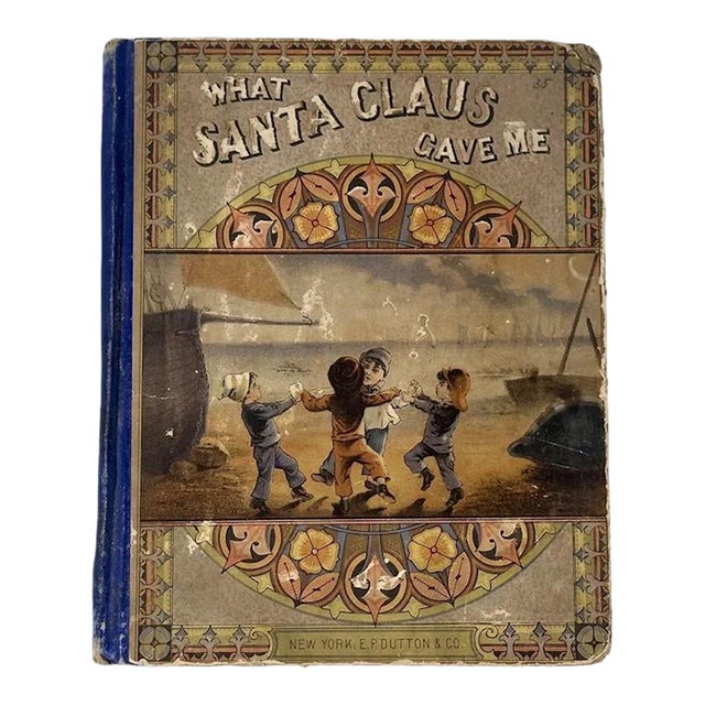 Antique Children's Christmas Book What Santa Claus Gave Me, Rare! c. 1881 For Sale