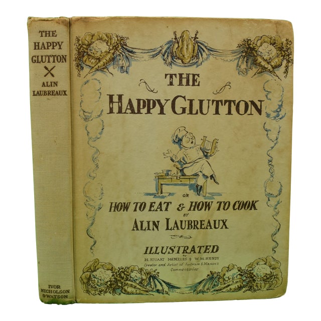 "The Happy Glutton an Essay on Cooking" 1931 Laubreaux, Alin For Sale