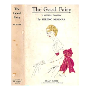 "The Good Fairy" Book 1932 Molnar, Ferenc