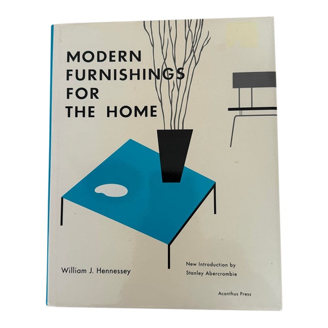 Modern Furnishings for the Home - William J. Hennessy - 1997 For Sale