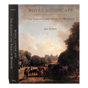 "Royal Landscape: The Gardens and Parks of Windsor" 1997 Roberts, Jane