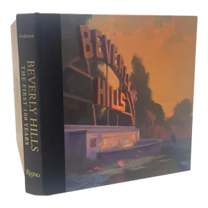 Beverly Hills: The First 100 Years Hardcover by Robert S. Anderson Rizzoli