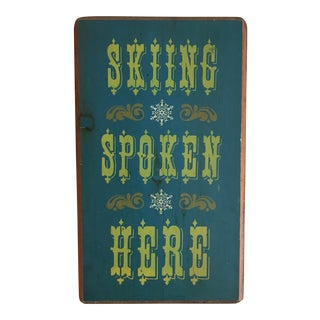 Vintage Wood "Skiing Spoken Here" Sign For Sale