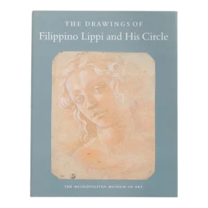 The Drawings of Filippino Lippi and His Circle