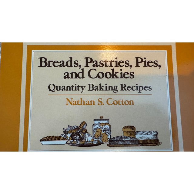 Breads, Pastries, Pies and Cakes: Quantity Baking Recipes by Nathan S. Cotton Breads, Pastries, Pies and Cakes: Quantity...