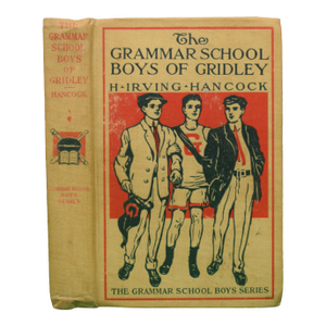 "The Grammar School Boys of Gridley" 1911 Hancock, H Irving