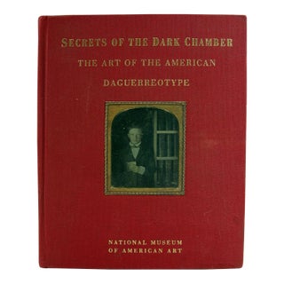 Secrets of the Dark Chamber: The Art of the American Daguerreotype Book For Sale