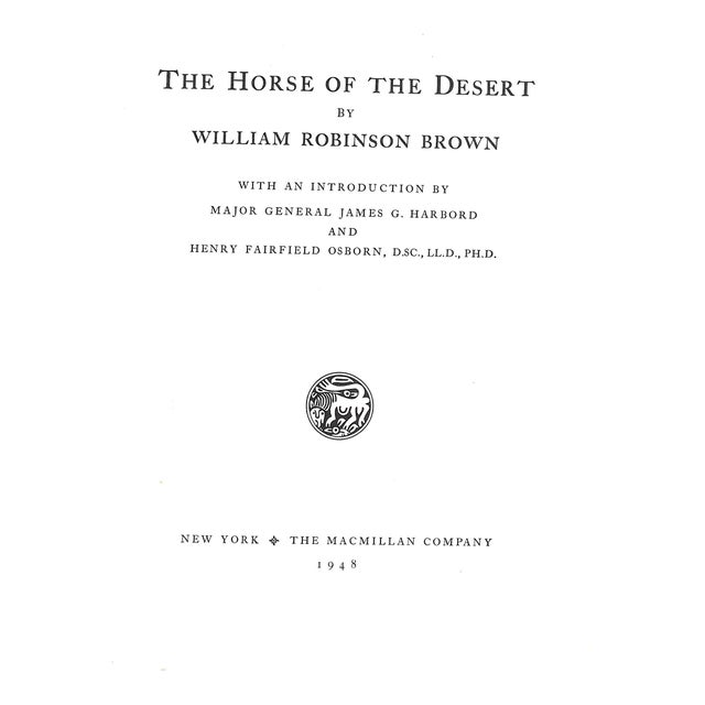 BROWN, William Robinson [218] pp. The Macmillan Company 1948 12 1/2" x 9 1/2" The Horse of the Desert by William Robinson...
