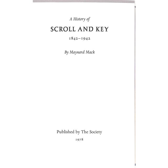 MACK, Maynard [252] pp. Published by The Society 1978 9 1/4" x 6" The Scroll and Key Society is a secret society, founded...