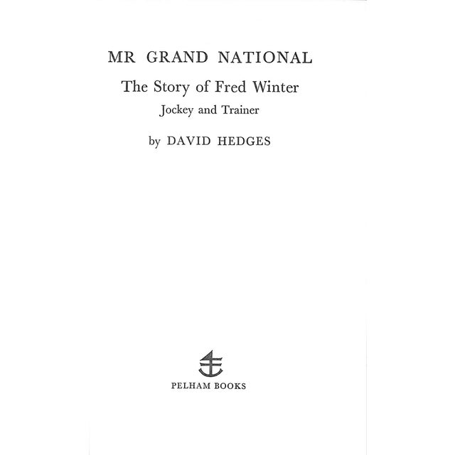 Traditional "Mr Grand National: The Story of Fred Winter Jockey and Trainer" 1969 Hedges, David For Sale - Image 3 of 9