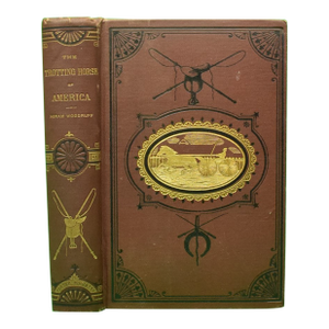 "The Trotting Horse of America: How to Train and Drive Him" 1874 Woodruff, Hiram