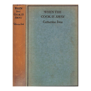 "When the Cook Is Away" 1928 Ives, Catherine