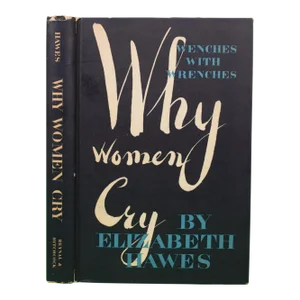 "Why Women Cry or Wenches With Wrenches" 1943 Hawes, Elizabeth