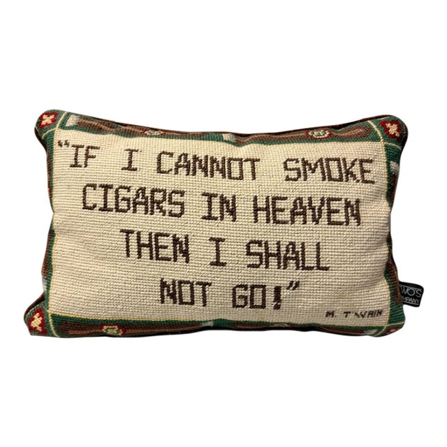 Vintage Needlepoint Pillow if I Cannot Smoke Cigars in Heaven Then I Shall Not Go For Sale