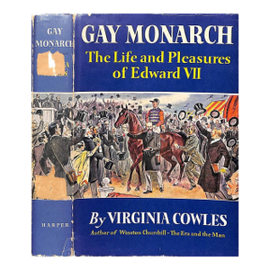 "Gay Monarch: The Life and Pleasures of Edward Vii" 1956 Cowles, Virginia