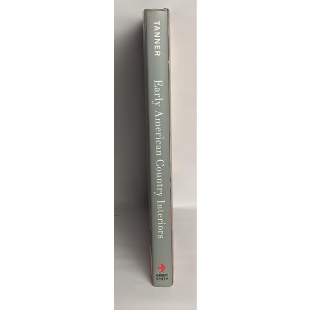 Farmhouse Early American Country Interiors by Tim Tanner – 2013 First Edition Hardcover For Sale - Image 3 of 10