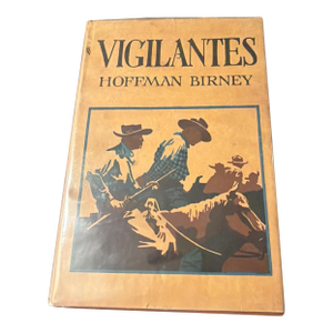 Vigilantes, Plummer Gang Montana History Hoffman Birney 1st ED Dust Jacket 1929