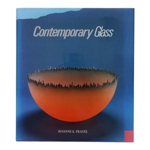 Contemporary Glass by Susanne K. Franz