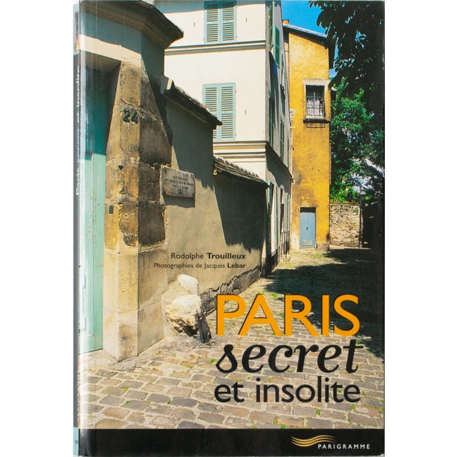 Secret and Unusual Paris, French Book by Rodolphe Trouilleux, 2003 For Sale - Image 4 of 8