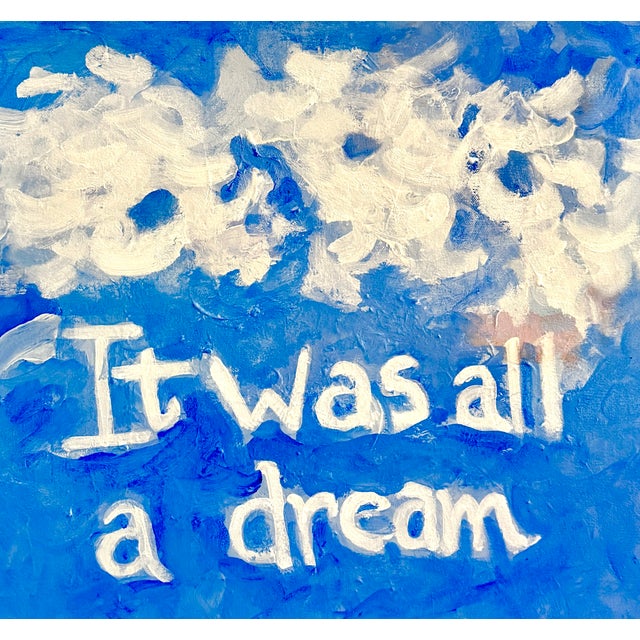 It Was All A Dream drifts somewhere between memory and imagination. Layers of blue move across the canvas like water, sky,...