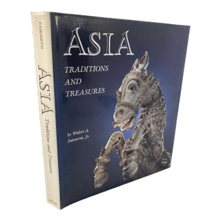 Asia, Traditions and Treasures by Fairservis Walter A. Hardcover Book 1st Edition 1981 For Sale