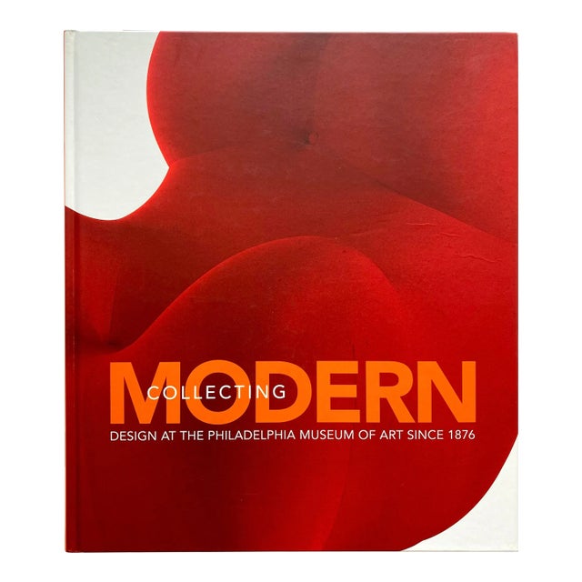 " Collecting Modern : Design at the Philadelphia Museum of Art Since 1876 " First Edition Large Hardcover Modernism Design Book For Sale