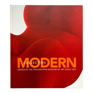 " Collecting Modern : Design at the Philadelphia Museum of Art Since 1876 " First Edition Large Hardcover Modernism Design Book