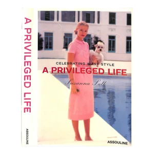 "A Privileged Life: Celebrating Wasp Style" 2007 Salk, Susanna