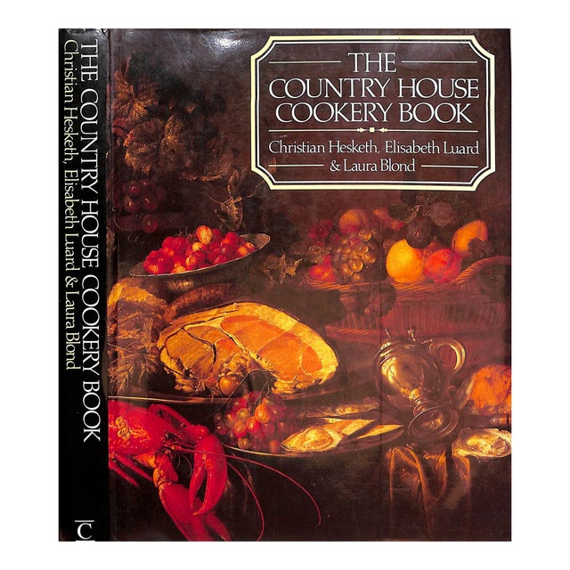 "The Country House Cookery Book" 1985 Hesketh, Christian, Luard, Elisabeth & Blond, Laura For Sale