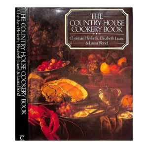 "The Country House Cookery Book" 1985 Hesketh, Christian, Luard, Elisabeth & Blond, Laura
