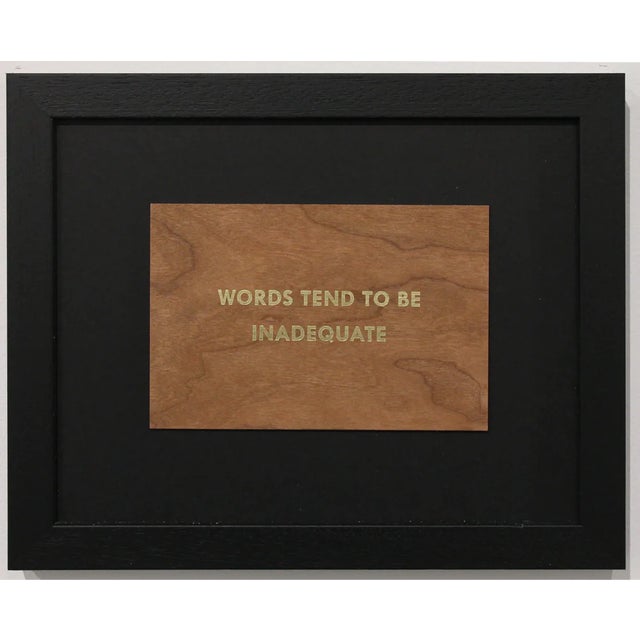 Jenny Holzer, Truism 'Words Tend To Be Inadequate', 1994 Mixed media on wood Unframed 10.2 x 15.2 cm (4 x 6 in) Framed 22...