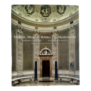 McKim, Mead & White: The Masterworks, by Samuel G & Elizabeth White, Rizzoli, 2003 For Sale