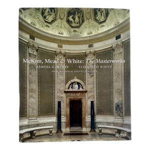 McKim, Mead & White: The Masterworks, by Samuel G & Elizabeth White, Rizzoli, 2003