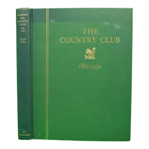 "The Country Club. 1882-1932" 1932 Curtiss, Frederic H. & Heard, John