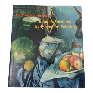The Clark Brothers Collect Impressionists and Early Modern Painting Hardcover