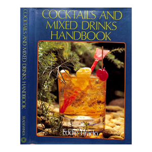 "Cocktails and Mixed Drinks Handbook" 1976 Tirado, Eddie