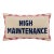 High Maintenance Hook Pillow, 12" x 20" For Sale