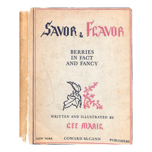 "Savor & Flavor: Berries in Fact and Fancy" 1944 Maril, Lee