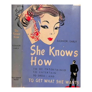 "She Knows How to Get What She Wants" 1946 Early, Eleanor (Inscribed)