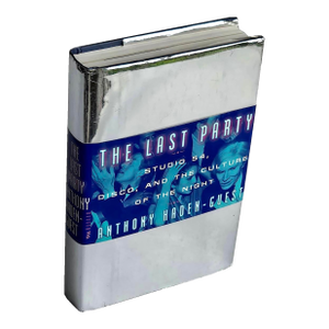 1997 1st Edition Book, "The Last Party: Studio 54, Disco, and the Culture of the Night", Anthony Haden-Guest, (Signed)
