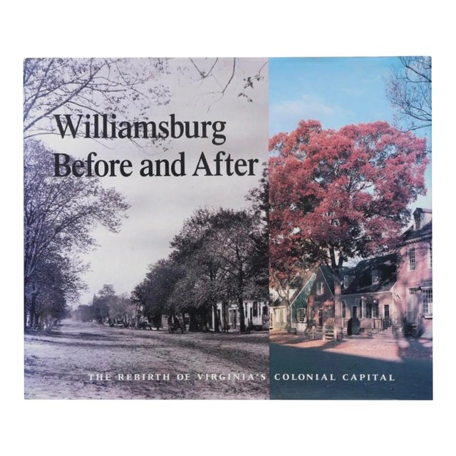 Williamsburg Before and After: The Rebirth of Virginia's Colonial Capital For Sale