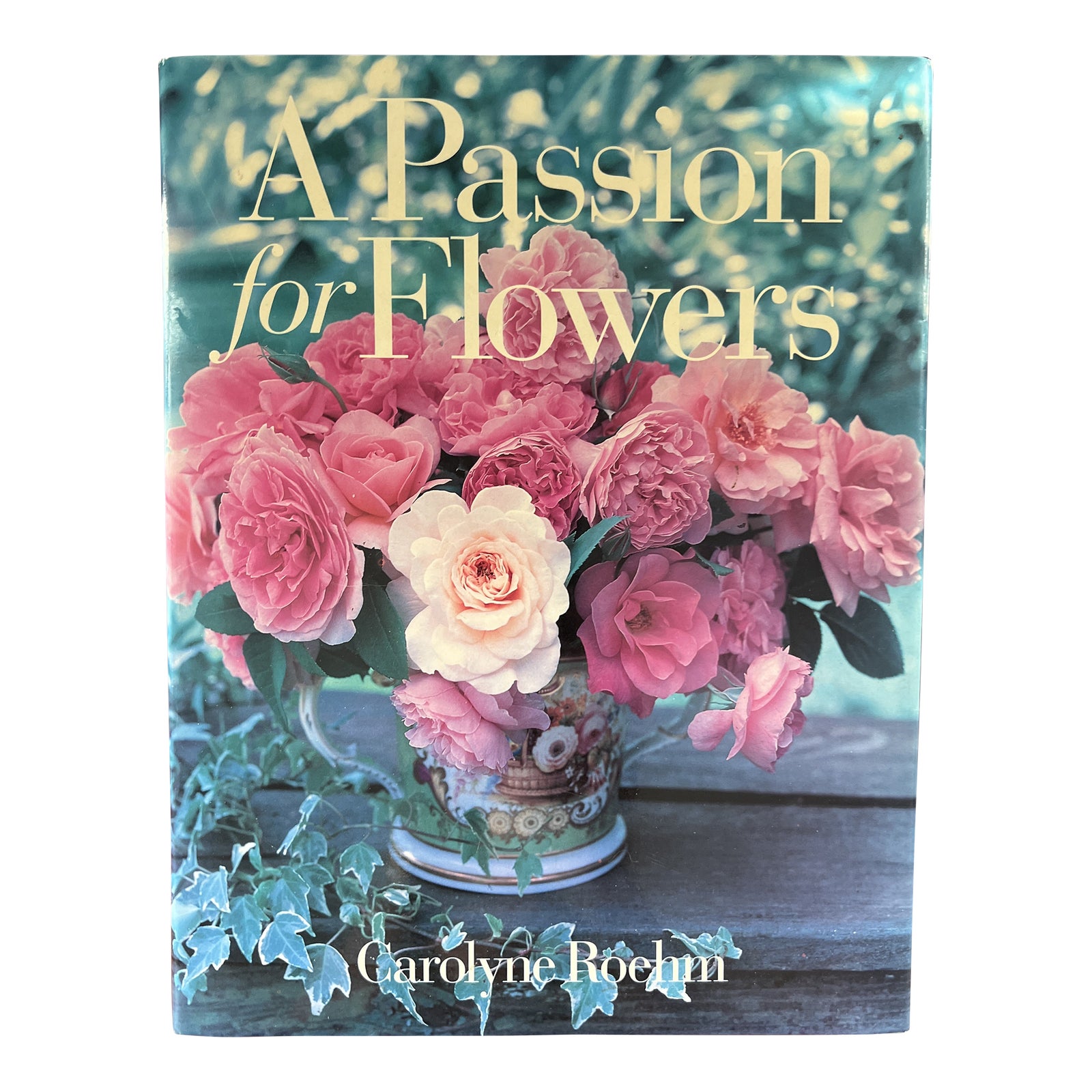 Carolyn Roehm a Passion for Flowers 1997 (1st Ed.) Chairish