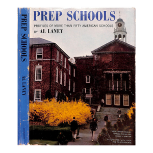 "Prep Schools: Profiles of More Than Fifty American Schools" 1961 Laney, Al