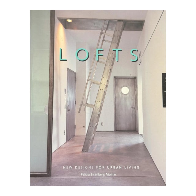 Lofts: New Design for Urban Living by Felicia Isenberg Molnar For Sale
